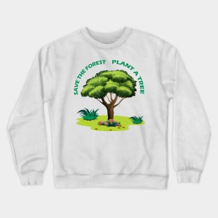 Save The Forest Plant A Tree Crewneck Sweatshirt